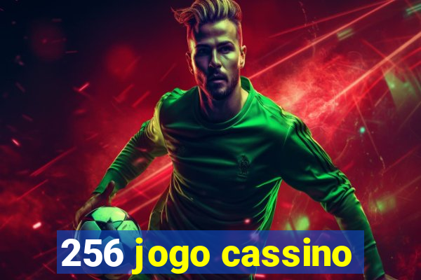 256 jogo cassino